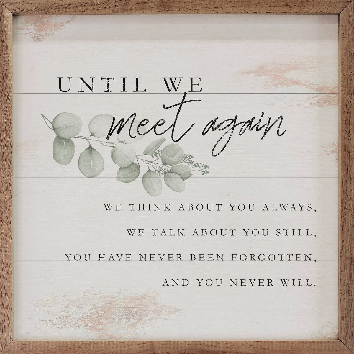 Until We Meet Again Greenery Whitewash Wood Art